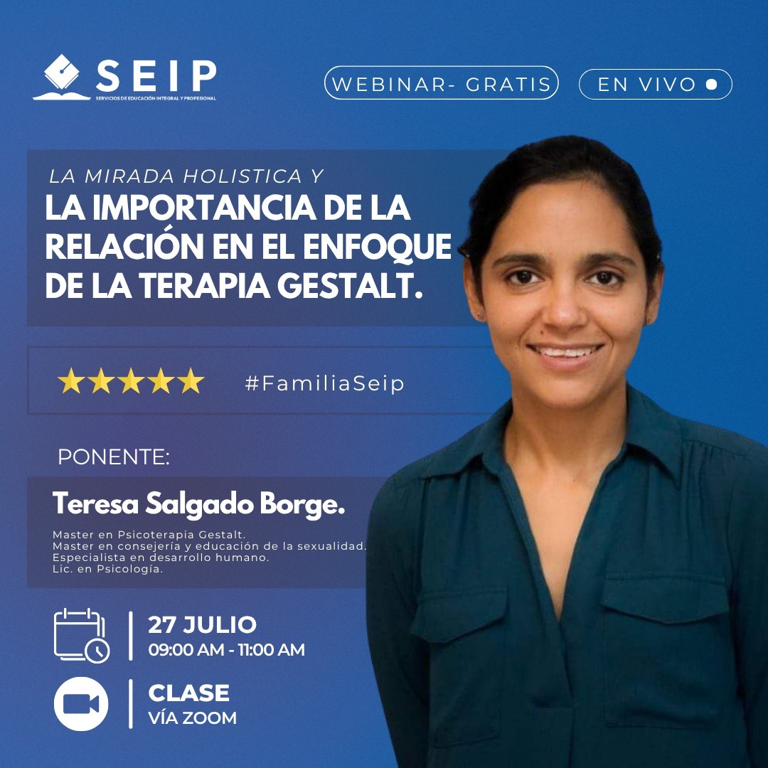 WEBINAR: LA MIRADA HOLISTICA Y LA IMPORTANCIA DE LA RELACIÓN EN EL ENFOQUE DE LA TERAPIA GESTALT